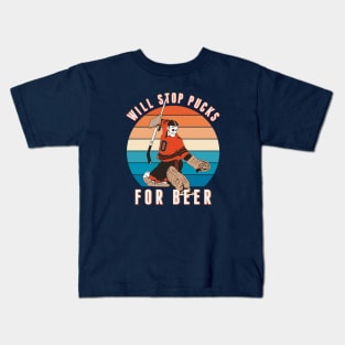 Will Stop Pucks for Beer Kids T-Shirt